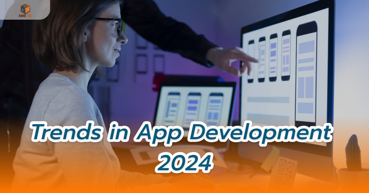 smez article – แนวโน้มการพัฒนาแอปปี 2024 – 1