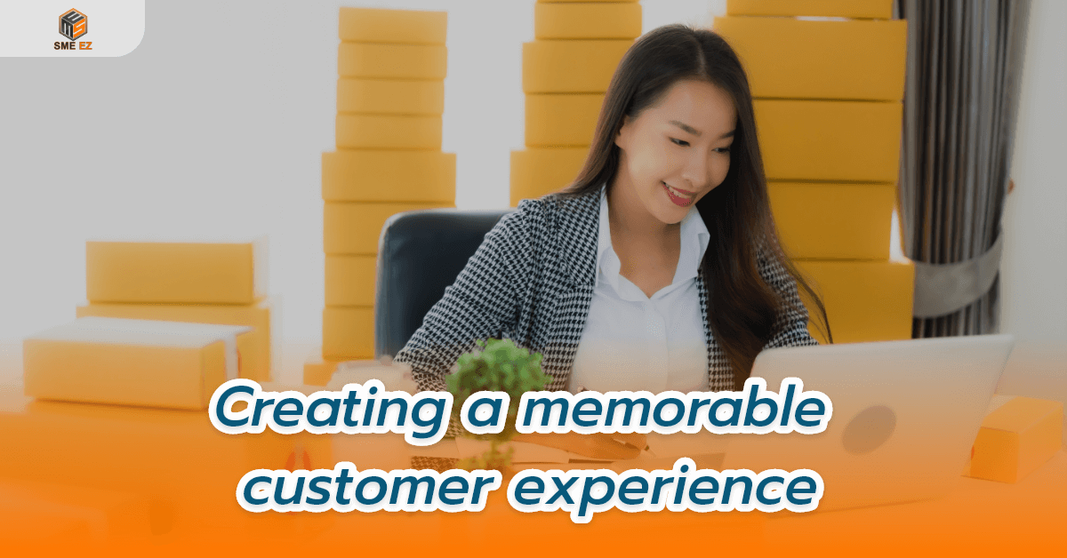 smez article – การสร้างประสบการณ์ที่น่าจดจำของลูกค้า – 1